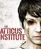 the atticus institute full movie