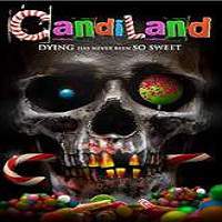 Candiland (2016) Full Movie Watch Online HD Print Free Download