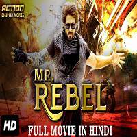 Mr Rebel 2017 Hindi Dubbed Full Movie