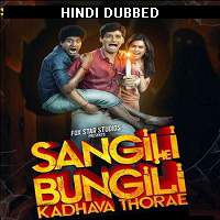 Sangili Bungili Kadhava Thorae 2017 Hindi Dubbed Full Movie