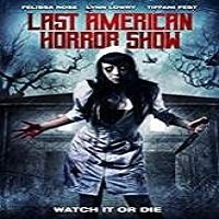 Last American Horror Show 2018 Full Movie