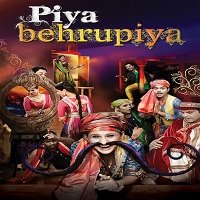 Piya Behrupiya (2019) Hindi Comedy Play
