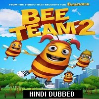Bee Team 2 (2019) Hindi Dubbed Full Movie