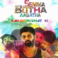 Semma Botha Aagatha (Kahani Kismat Ki 2020) Hindi Dubbed