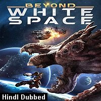 Beyond White Space (2018) Hindi Dubbed Full Movie