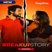 Breakup Story (2020) Hindi Season 1 Hoichoi [EP 1 To 5] Watch Online