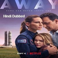 Away (2020) Hindi Season 1 Complete Watch