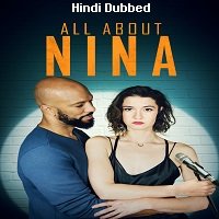All About Nina (2018) Hindi Dubbed Full Movie Watch Online