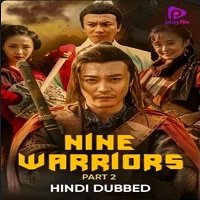 Nine Warriors Part 2 (2018) Hindi Dubbed Full Movie Watch
