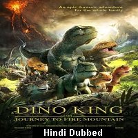 Dino King 3D Journey to Fire Mountain (2019) Hindi Dubbed Full Movie Watch