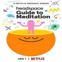 Headspace Guide to Meditation (2021) Hindi Season 1 Complete Watch Online