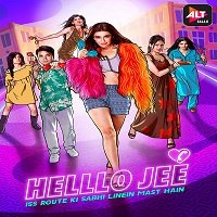 Helllo Jee (2021) Hindi Season 1 Complete ALTBalaji Watch Online
