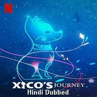 Xicos Journey (2020) Hindi Dubbed Full Movie Watch Online