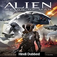 Alien Reign of Man (2017) Hindi Dubbed Full Movie Watch Online