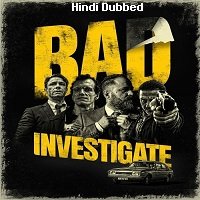 Bad Investigate (2018) Hindi Dubbed Full Movie Watch Online