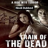 Train Of The Dead (2007) Hindi Dubbed Full Movie Watch Online