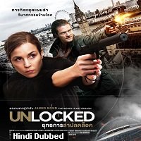 Unlocked (2017) Hindi Dubbed Full Movie Watch Online