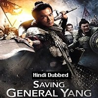 Saving General Yang (2013) Hindi Dubbed Full Movie Watch Online