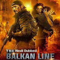 The Balkan Line (2021) Hindi Dubbed Full Movie Watch Online