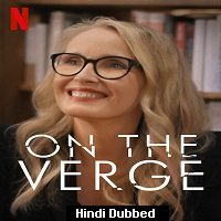 On the Verge (2021) Hindi Dubbed Season 1 Complete Watch Online