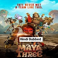 Maya and the Three (2021) Hindi Dubbed Season 1 Complete Watch Online