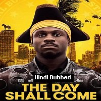 The Day Shall Come (2019) Hindi Dubbed Full Movie Watch Online