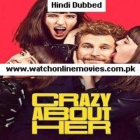 Crazy About Her (2021) Unofficial Hindi Dubbed Full Movie Watch Online