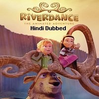 Riverdance: The Animated Adventure (2022) Hindi Dubbed Full Movie Watch  Online HD Print Free Download
