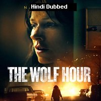The Wolf Hour (2019) Hindi Dubbed Full Movie Watch Online HD Print Free Download