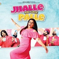 Jhalle Pai Gaye Palle (2022) Punjabi Full Movie Watch Online HD Print Free Download