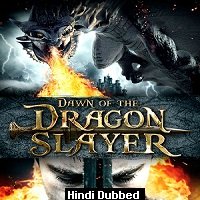 Dawn Of The Dragonslayer (2011) Hindi Dubbed Full Movie Watch Online