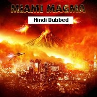 Miami Magma (2011) Hindi Dubbed Full Movie Watch Online