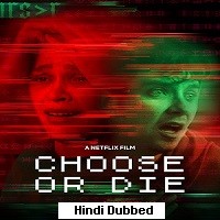 Choose or Die (2022) Hindi Dubbed Full Movie Watch Online