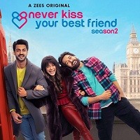 Never Kiss Your Best Friend (2022) Hindi Season 2 Complete Watch Online