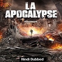 LA Apocalypse (2014) Hindi Dubbed Full Movie Watch Online