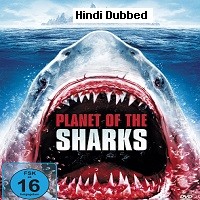 Planet of the Sharks (2016) Hindi Dubbed Full Movie Watch Online HD Print Free Download
