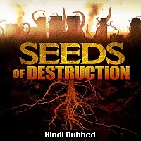 Seeds of Destruction (2011) Hindi Dubbed Full Movie Watch Online