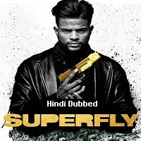 SuperFly (2018) Hindi Dubbed Full Movie Watch Online
