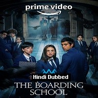 The Boarding School: Las Cumbres (2021) Hindi Dubbed Season 1 Complete Watch Online HD Print Free Download