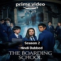 The Boarding School Las Cumbres (2022) Hindi Dubbed Season 2 Complete Watch