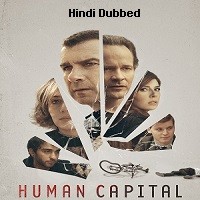 Human Capital (2019) Hindi Dubbed Full Movie Watch Online HD Print Free Download