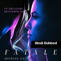 Fatale (2020) Hindi Dubbed Full Movie Watch Online HD Print Free Download