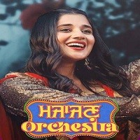Majajan Orchestra (2022) Punjabi Full Movie Watch Online HD Print Free Download