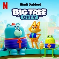 Big Tree City (2022) Hindi Dubbed Season 1 Complete Watch Online
