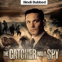 The Catcher Was a Spy (2018) Hindi Dubbed Full Movie Watch Online HD Print Free Download