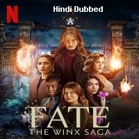 Fate The Winx Saga Hindi Dubbed Season 2 2022