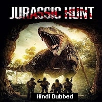 Jurassic Hunt (2021) Hindi Dubbed Full Movie Watch Online HD Print Free Download