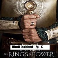 The Lord of the Rings: The Rings of Power (2022 EP 5) Hindi Dubbed Season 1 Complete Watch Online HD Print Free Download