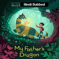 My Father’s Dragon (2022) Hindi Dubbed Full Movie Watch Online