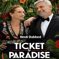 Ticket to Paradise (2022) Hindi Dubbed Full Movie Watch Online